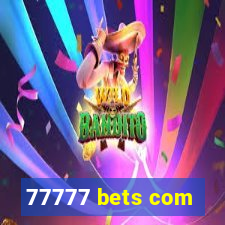 77777 bets com